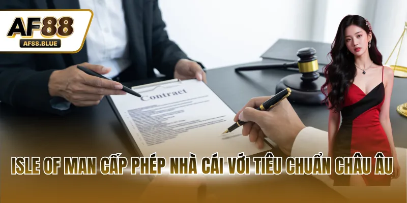 Isle of Man cấp phép nhà cái với tiêu chuẩn châu Âu